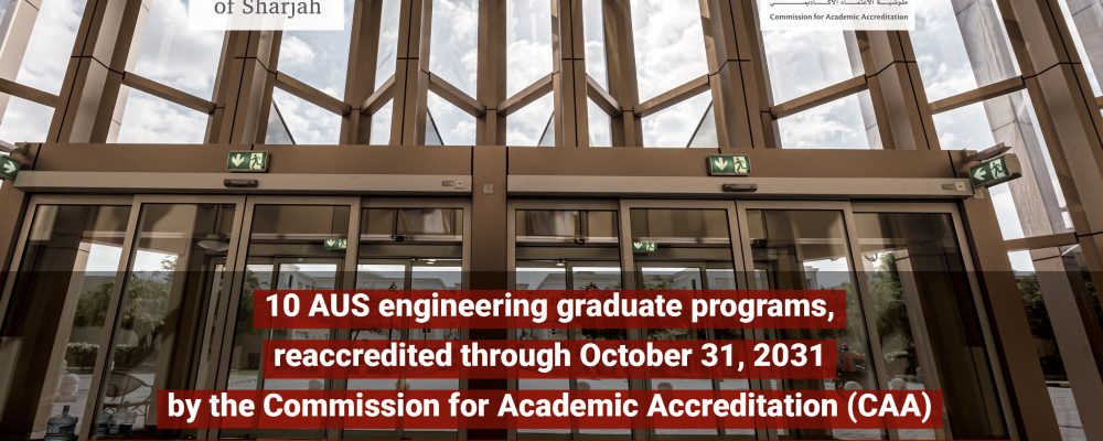 Excellence Of AUS Engineering Graduate Programs Reaffirmed With Renewed CAA Accreditation