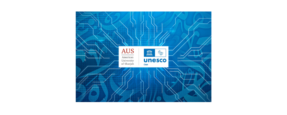 AUS To Host The World’s Only UNESCO Chair In Arabic Language, Artificial Intelligence And Digital Heritage